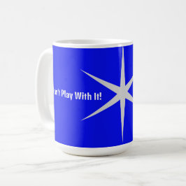 Taza De Café No juegues con esa parte. Colección negro/blanco
