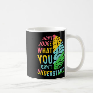 Taza De Café No juzguen lo que no entienden de la salud mental