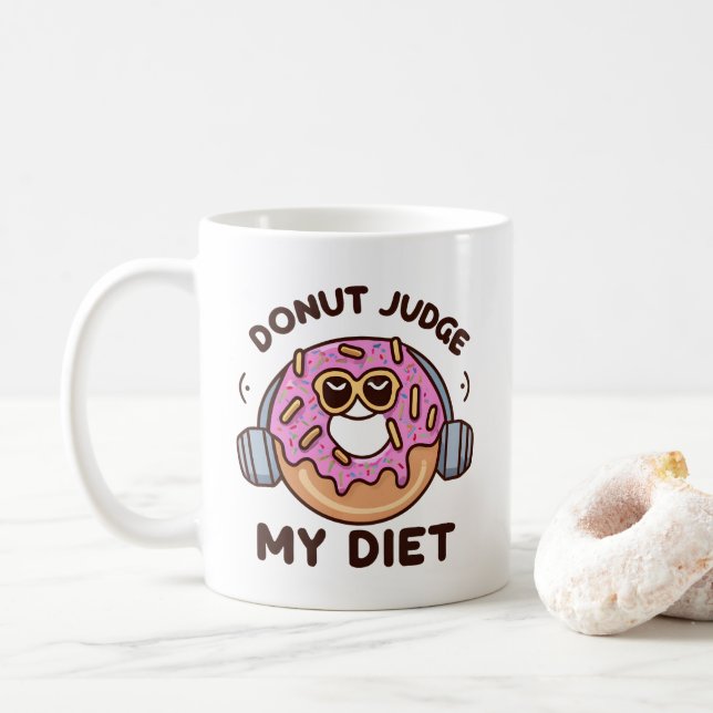 Taza De Café No juzguen mi dieta - Humor gracioso (Con donut)