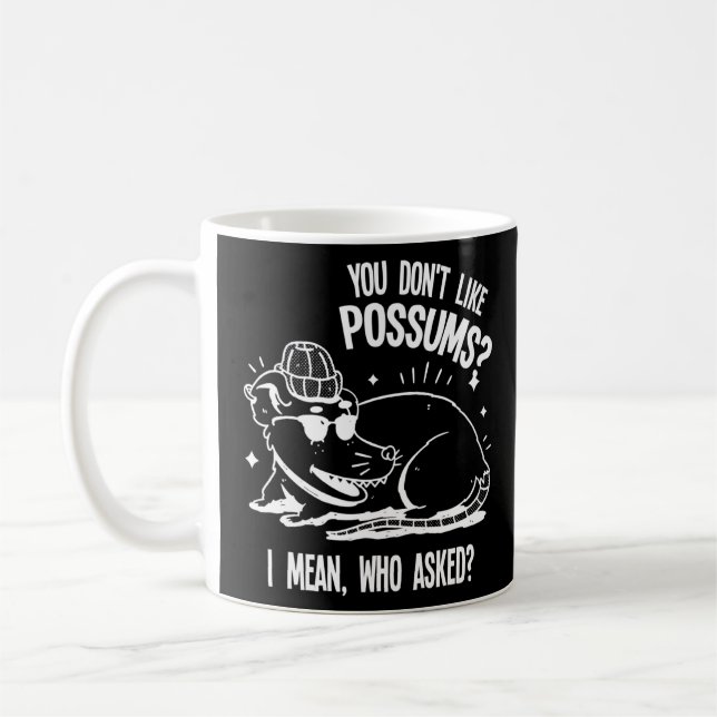 Taza De Café no le gustan los possums mascota Possum possums (Izquierda)