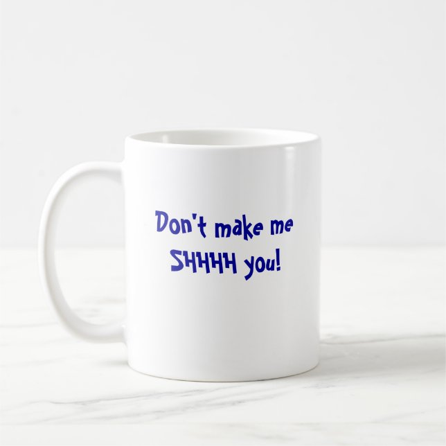 Taza De Café ¡No le haga meSHHHH! (Izquierda)