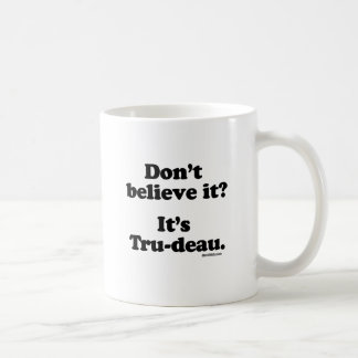 Taza De Café No lo crea - es Tru-deau - .png