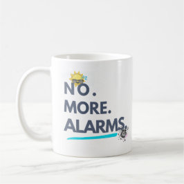 Taza De Café 💤 No. Más. Alarmas.