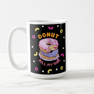 Taza De Café No maten mi vibe donut