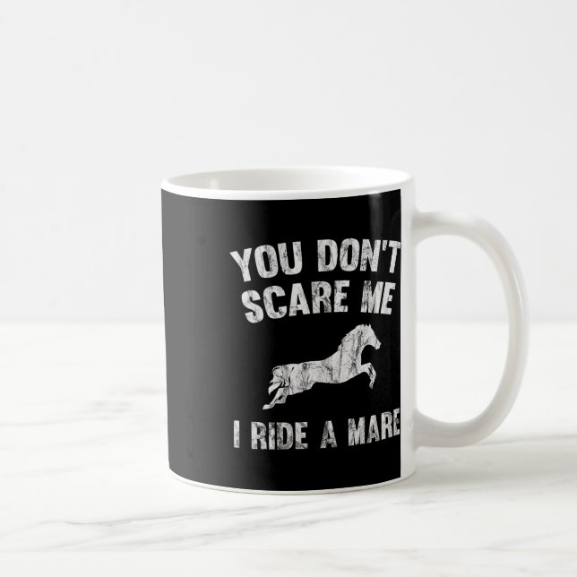 Taza De Café No me asustes, voy a caballo maltrecho (Derecha)