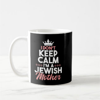 Taza De Café No me calmo soy una madre judía judía hebrea