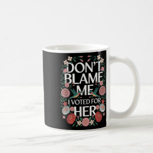 Taza De Café No Me Culpen De Haber Votado Por Votar En Contra D