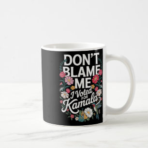 Taza De Café No Me Culpen De Haber Votado Por Votar En Contra D