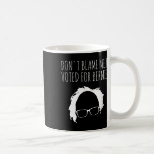 Taza De Café No me culpen, he votado por Bernie Sanders preside
