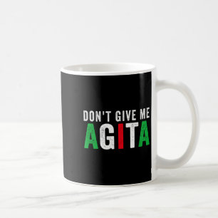 Taza De Café No me des agita divertido dicho italoamericano
