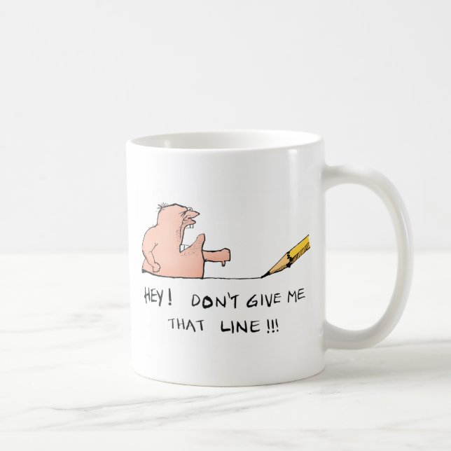 Taza De Café No me des esa línea - Personalizado (Derecha)