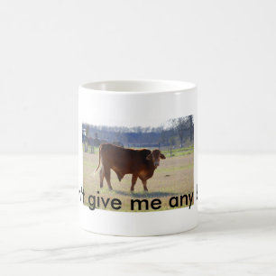 Taza De Café ¡No me des ningún toro!