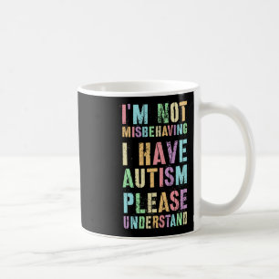 Taza De Café No me estoy portando mal, tengo autismo, por favor
