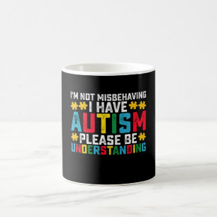 Taza De Café No Me Estoy Portando Mal Tengo Autismo Por Favor S
