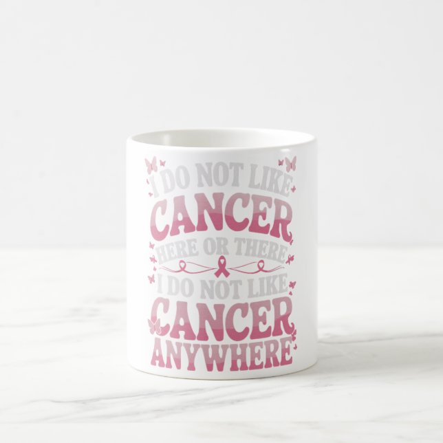 Taza De Café No Me Gusta El Cáncer Aquí O Ahí (Centro)