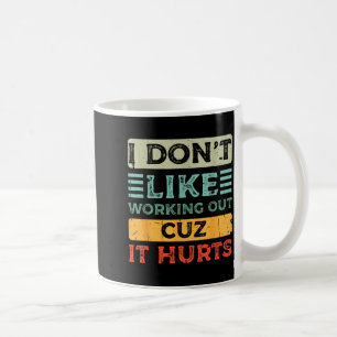 Taza De Café No Me Gusta Hacer Ejercicio Porque Duele Gimnasio