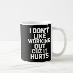 Taza De Café No Me Gusta Hacer Ejercicio Porque Duele Tanque de
