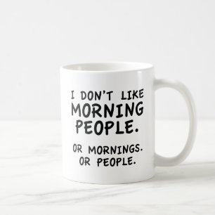 Taza De Café No me gusta la gente de la mañana