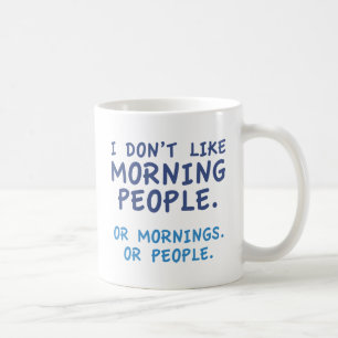 Taza De Café No me gusta la gente de la mañana