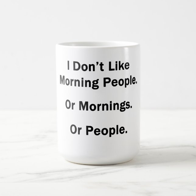 Taza De Café No Me Gusta La Gente De La Mañana. (Centro)