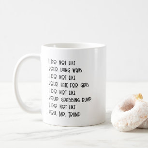 Taza De Café No me gusta usted Sr. Trump
