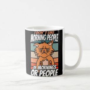 Taza De Café No me gustan las personas de la mañana ni las maña