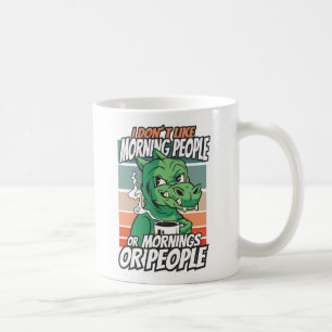 Taza De Café No me gustan las personas madrugadoras ni las maña
