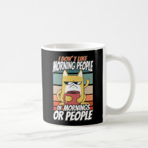 Taza De Café No me gustan las personas madrugadoras ni las maña