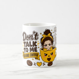 Taza De Café No me hables antes del café Chica gruñona