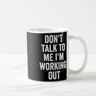 Taza De Café No me hables Estoy entrenando Gimnasio Fitness Cue