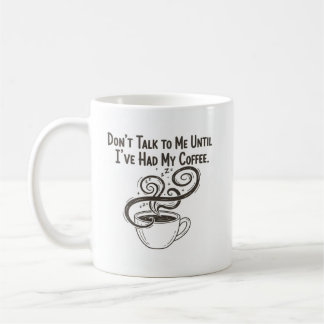 Taza De Café No me hables hasta que haya tenido mi tazón de caf
