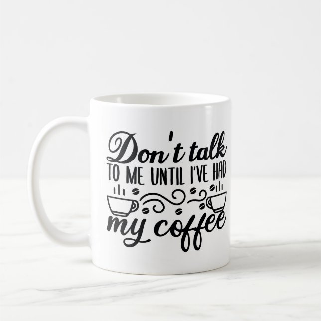 Taza De Café No me hables hasta que haya tomado mi café (Izquierda)