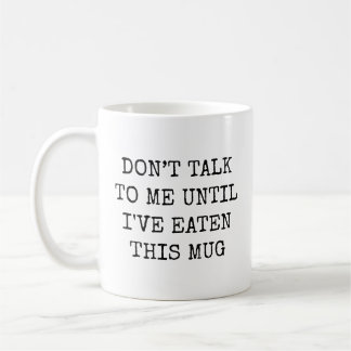 Taza De Café No me hables hasta que me haya comido esto Diverti