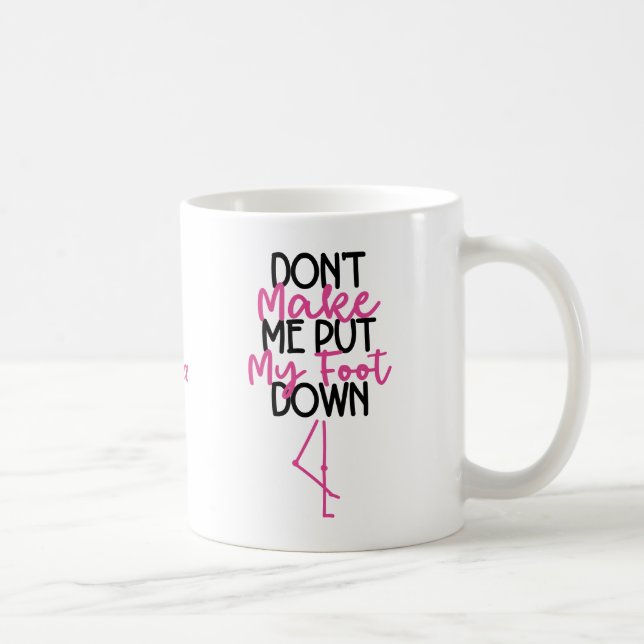 Taza De Café No me hagas bajar el pie - Gracioso flamingo (Derecha)
