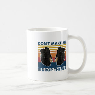 Taza De Café No Me Hagas Dejar Caer Estos Hockey Antiguos