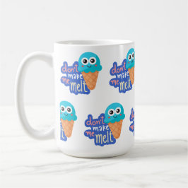 Taza De Café no me hagas derretir helado