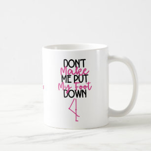 Taza De Café No Me Hagas Poner El Pie En El Suelo - Flamenco Di
