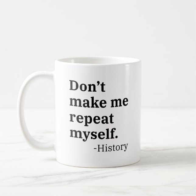 Taza De Café No me hagas repetir (Izquierda)