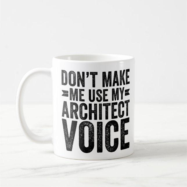 Taza De Café No me hagas usar mi voz de arquitecto (Izquierda)