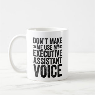 Taza De Café No me hagas usar mi voz de asistente ejecutivo