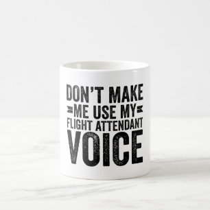 Taza De Café No Me Hagas Usar Mi Voz De Azafata