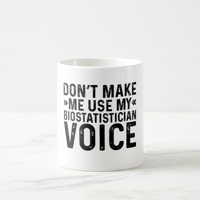 Taza De Café No me hagas usar mi voz de biostatista (Centro)