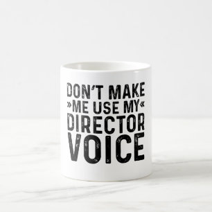 Taza De Café No me hagas usar mi voz de director