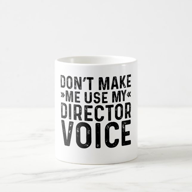 Taza De Café No me hagas usar mi voz de director (Centro)