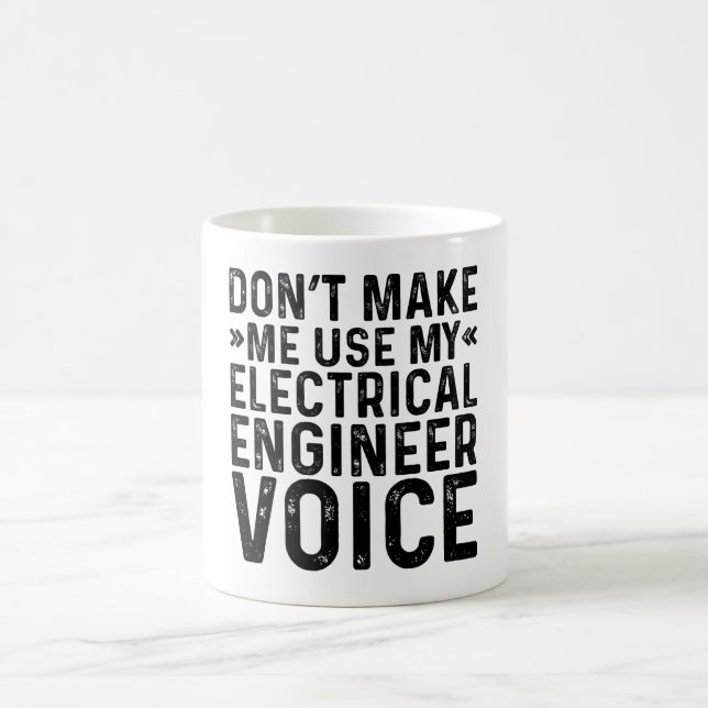 Taza De Café No me hagas usar mi voz de ingeniero eléctrico (Centro)
