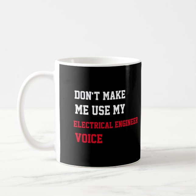 Taza De Café No me hagas usar mi voz de ingeniero eléctrico (Izquierda)