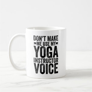 Taza De Café No me hagas usar mi voz de instructor de yoga