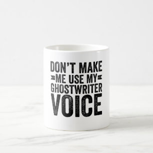 Taza De Café No Me Hagas Usar Mi Voz De Neghostwriter