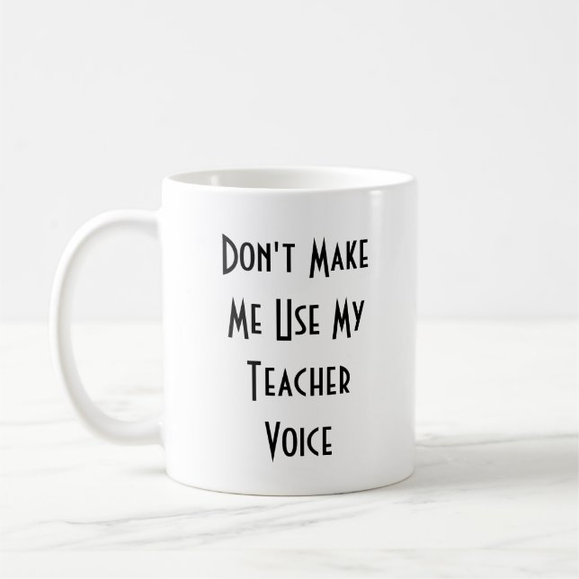 Taza De Café No me hagas usar mi voz de profesor (Izquierda)