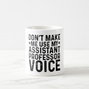 Taza De Café No Me Hagas Usar Mi Voz De Profesor Auxiliar